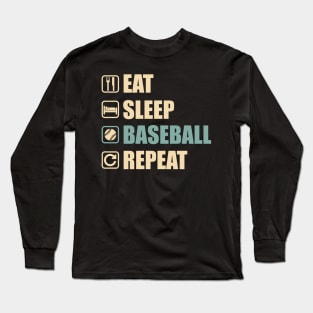 Eat Sleep Baseball Repeat - Funny Baseball Lovers Gift Long Sleeve T-Shirt